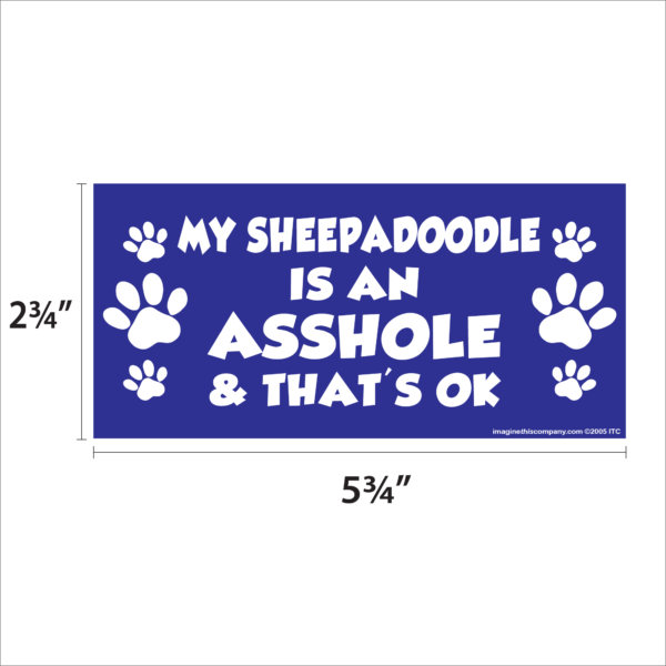 My Sheepadoodle is an Asshole 2.75" x 5.75" Rectangle Magnet - Image 2