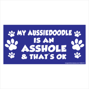 My Aussiedoodle is an Asshole 2.75" x 5.75" Rectangle Magnet