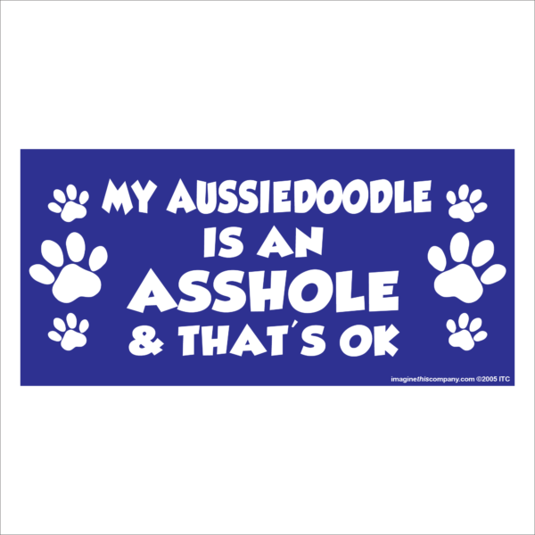 My Aussiedoodle is an Asshole 2.75" x 5.75" Rectangle Magnet