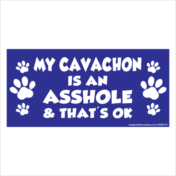 My Cavachon is an Asshole 2.75" x 5.75" Rectangle Magnet