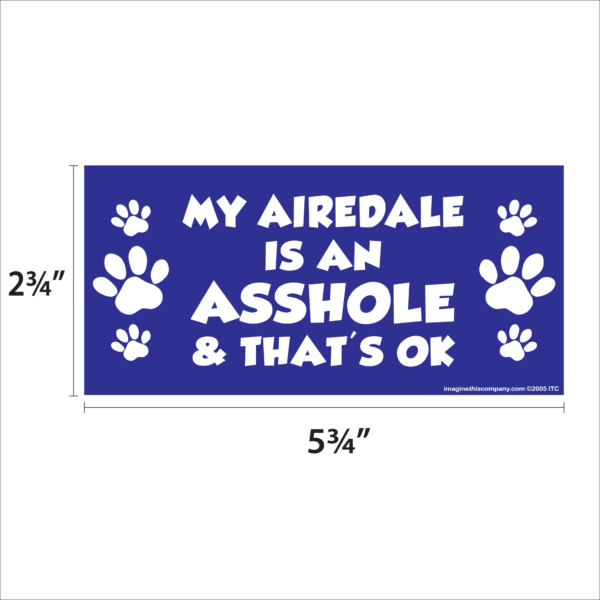 My Airedale is an Asshole 2.75" x 5.75" Rectangle Magnet - Image 2
