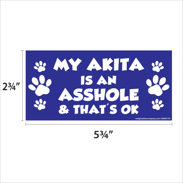 My Akita is an Asshole 2.75" x 5.75" Rectangle Magnet - Image 2