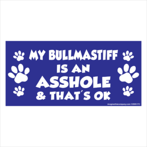 My Bullmastiff is an Asshole 2.75" x 5.75" Rectangle Magnet