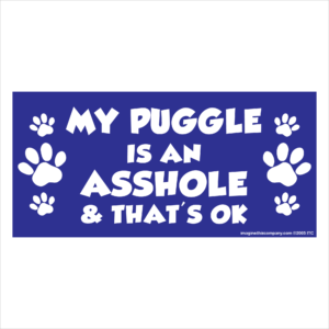 My Puggle is an Asshole 2.75" x 5.75" Rectangle Magnet