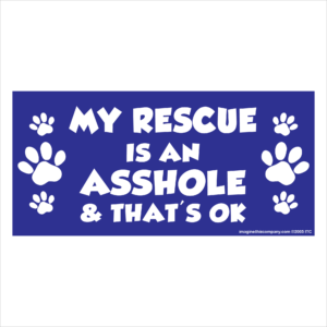 My Rescue is an Asshole 2.75" x 5.75" Rectangle Magnet