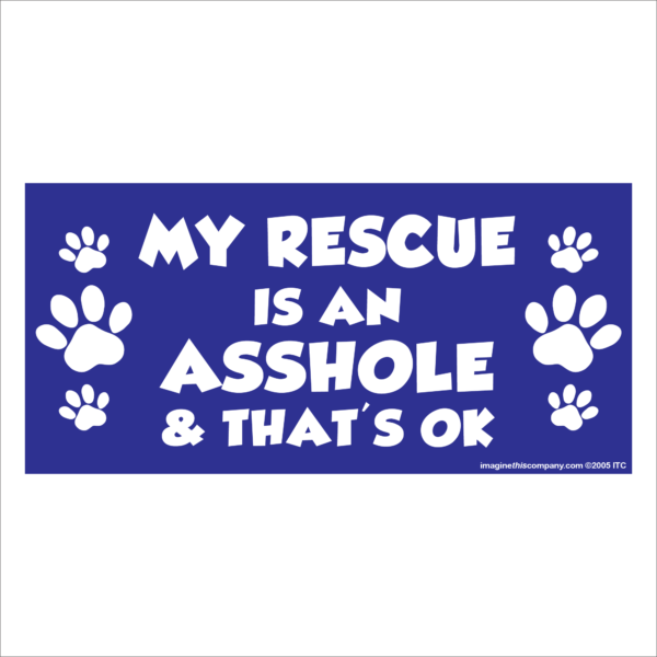 My Rescue is an Asshole 2.75" x 5.75" Rectangle Magnet