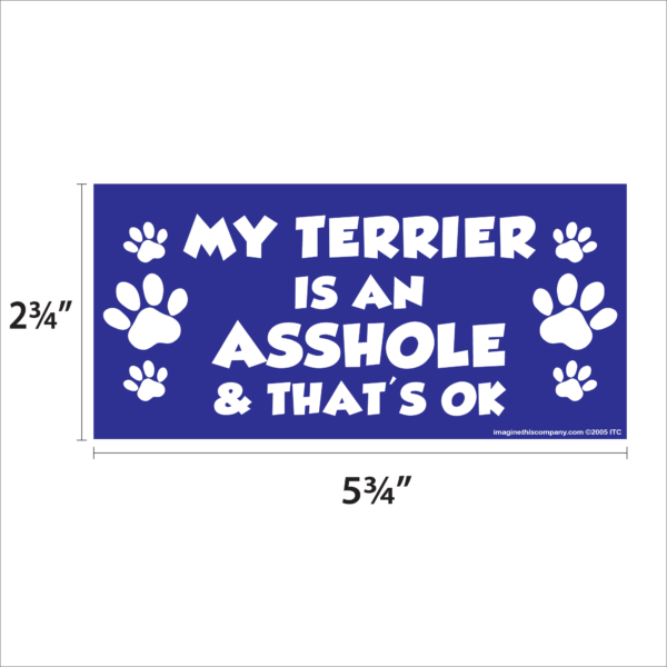 My Terrier is an Asshole 2.75" x 5.75" Rectangle Magnet - Image 2