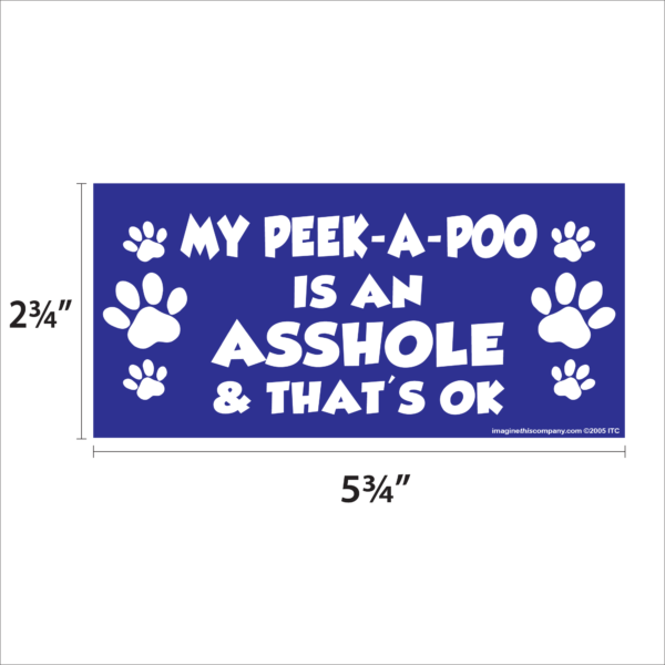 My Peek-A-Poo is an Asshole 2.75" x 5.75" Rectangle Magnet - Image 2