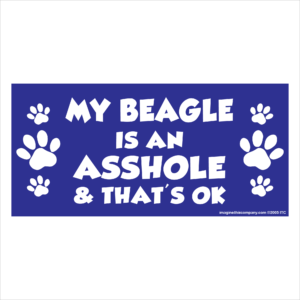 My Beagle is an Asshole 2.75" x 5.75" Rectangle Magnet