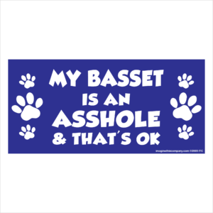 My Basset is an Asshole 2.75" x 5.75" Rectangle Magnet