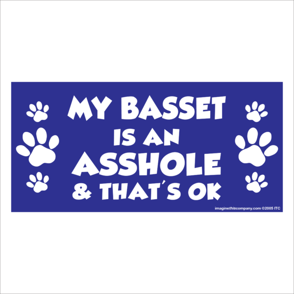 My Basset is an Asshole 2.75" x 5.75" Rectangle Magnet