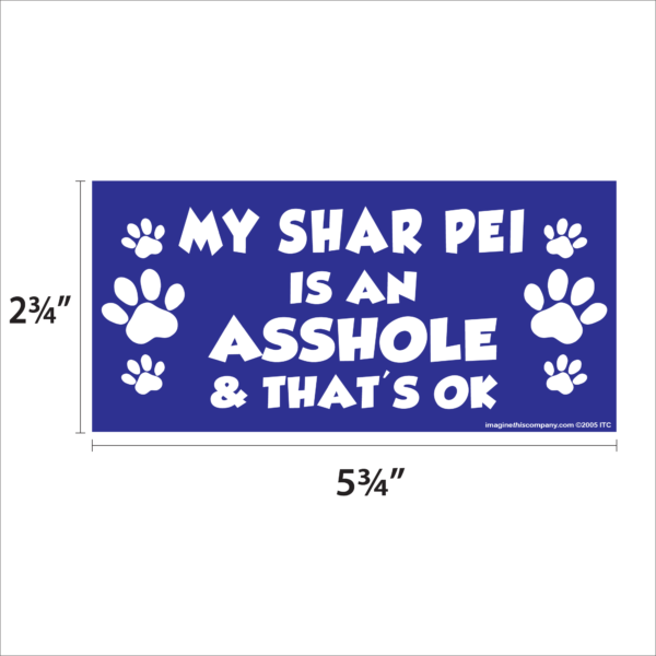My Shar Pei is an Asshole 2.75" x 5.75" Rectangle Magnet - Image 2
