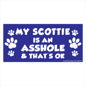 My Scottie is an Asshole 2.75" x 5.75" Rectangle Magnet