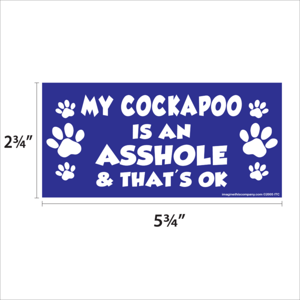 My Cockapoo is an Asshole 2.75" x 5.75" Rectangle Magnet - Image 2