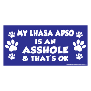 My Lhasa Apso is an Asshole 2.75" x 5.75" Rectangle Magnet