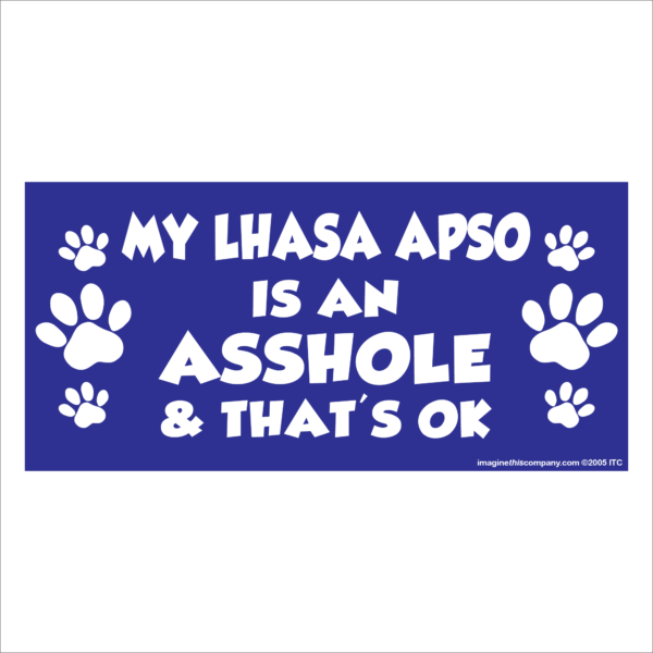 My Lhasa Apso is an Asshole 2.75" x 5.75" Rectangle Magnet