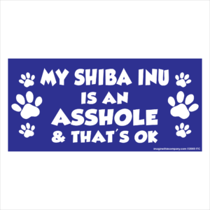 My Shiba Inu is an Asshole 2.75" x 5.75" Rectangle Magnet