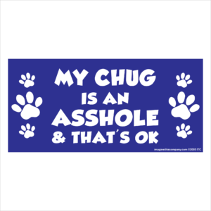 My Chug is an Asshole 2.75" x 5.75" Rectangle Magnet