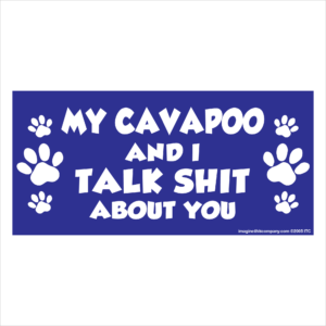 My Cavapoo And I Talk Shit About You 2.75" x 5.75" Rectangle Magnet