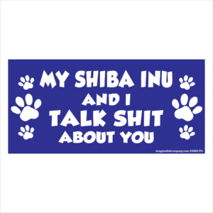 My Shiba Inu And I Talk Shit About You 2.75" x 5.75" Rectangle Magnet