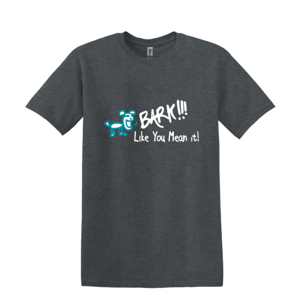 Bark Like You Mean It Happy Dog T-Shirt