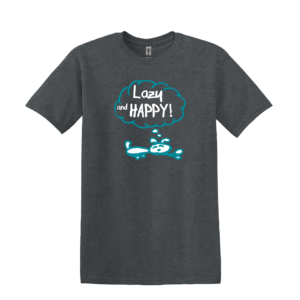 Lazy and Happy - Happy Dog T-Shirt